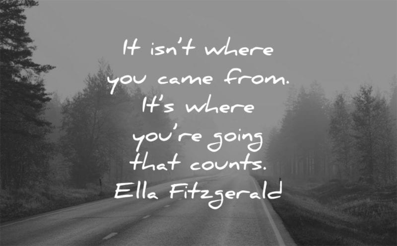 quote-of-the-day-it-isnt-where-you-came-from-its-where-you-re-doing-that-counts-ella-fitzgerald-wisdom-quotes-1200