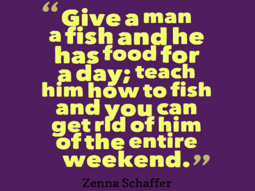 Give a man a fish Zenna Schaffer